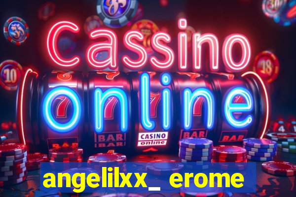 angelilxx_ erome